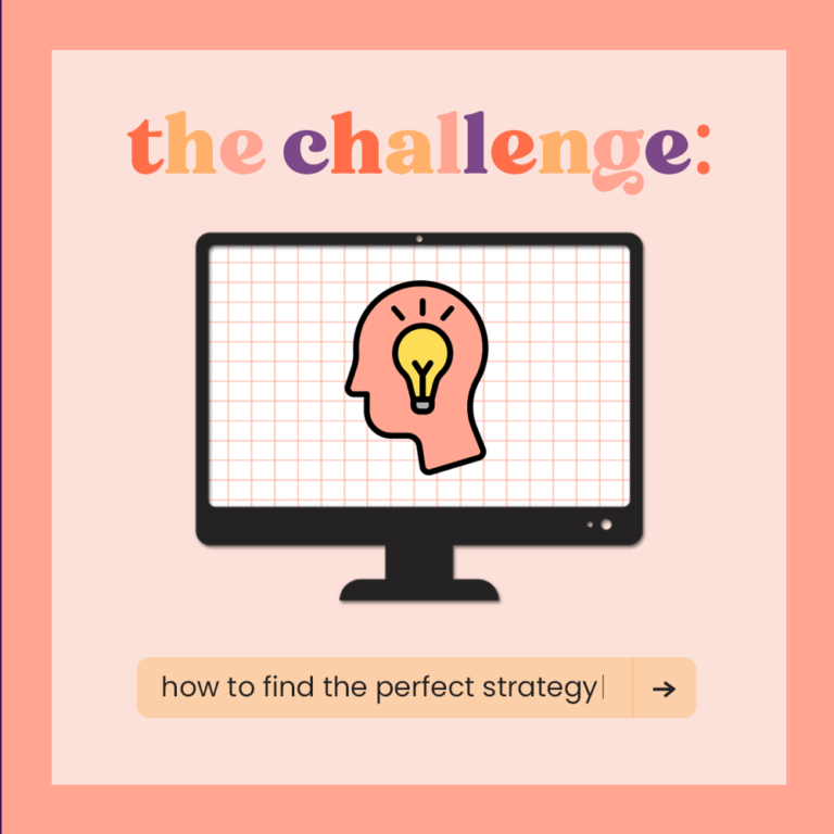 the challenge: how to find the perfect strategy